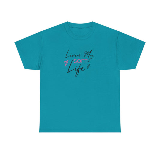 Livin’ My Soft Life Tee