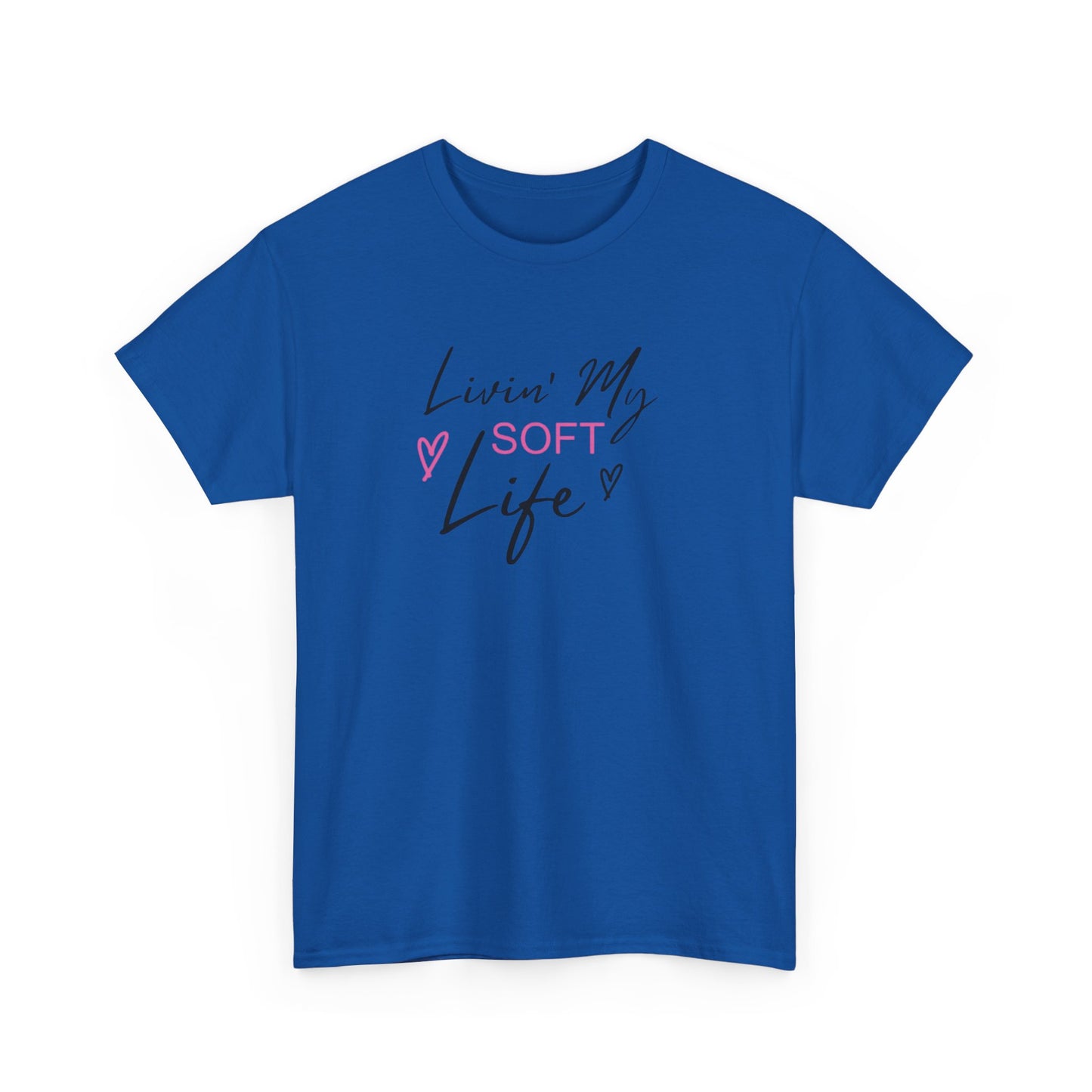 Livin’ My Soft Life Tee