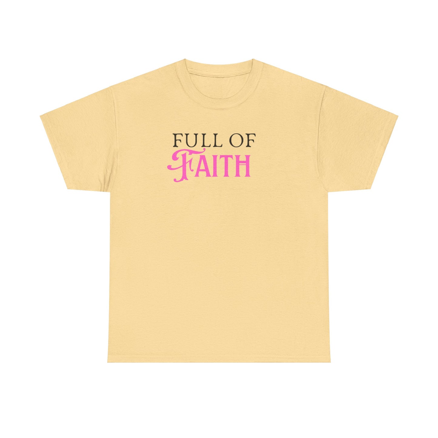 Full of Faith Unisex Heavy Cotton T-Shirt