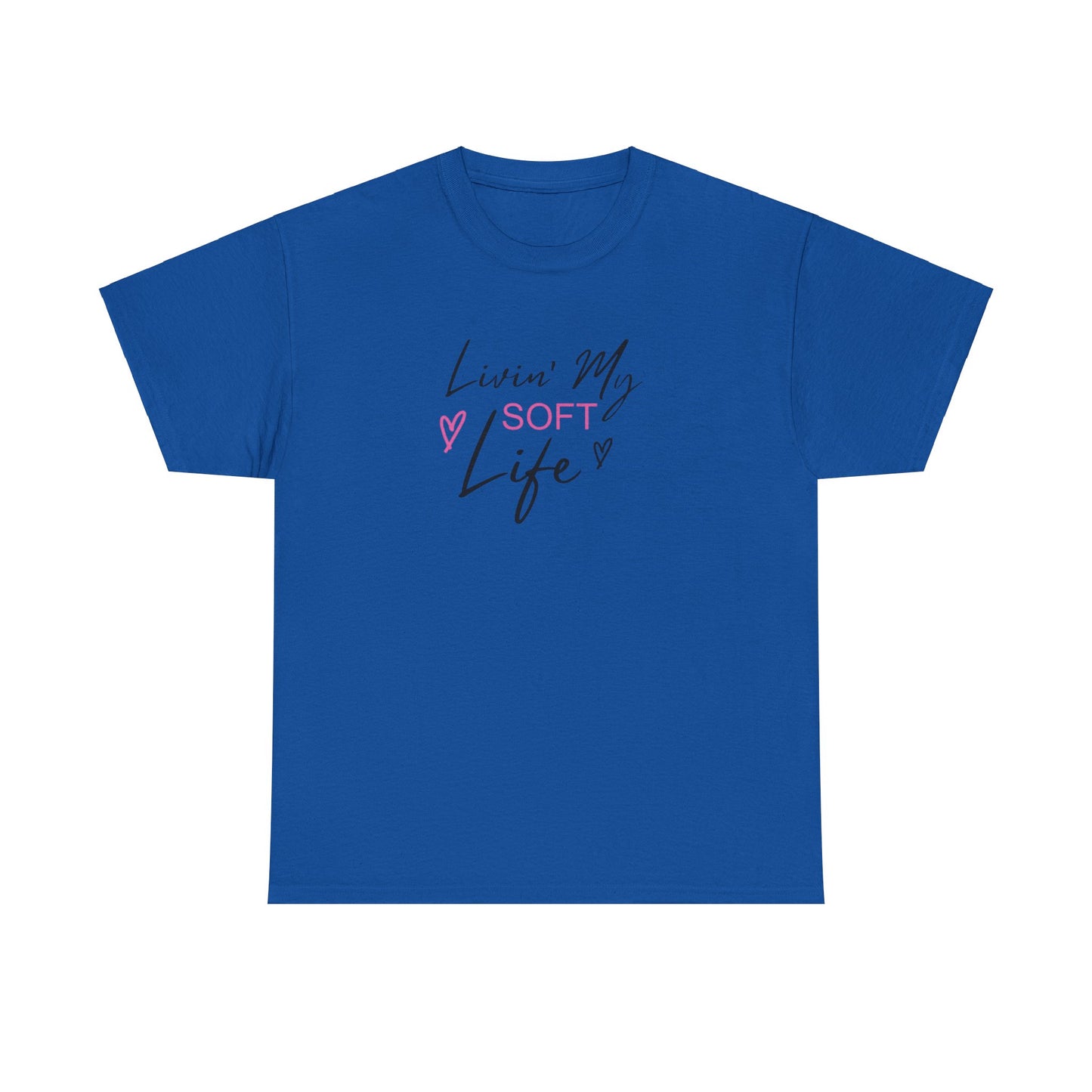 Livin’ My Soft Life Tee