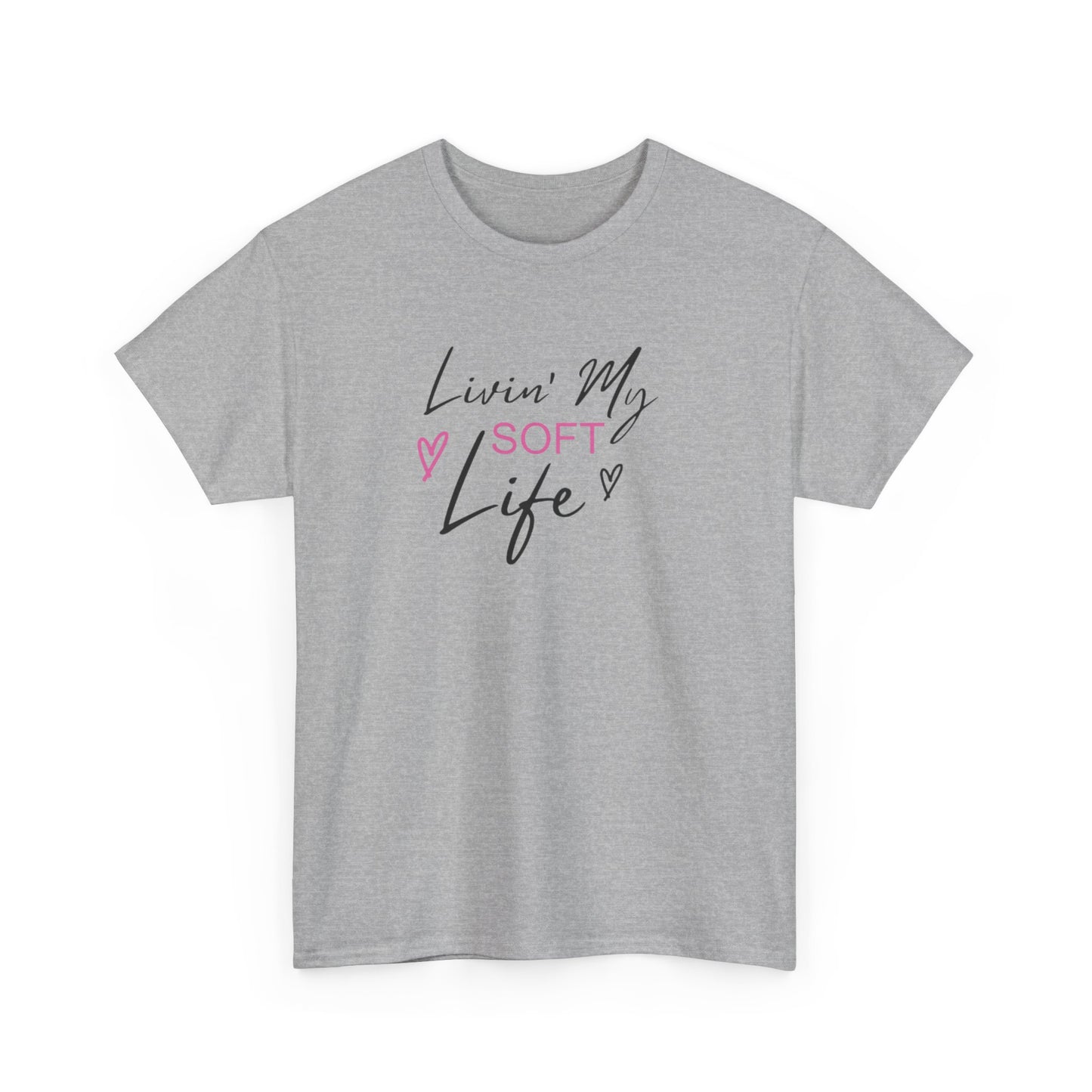 Livin’ My Soft Life Tee