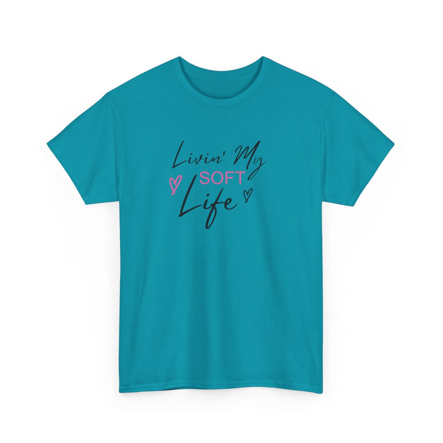 Livin’ My Soft Life Tee