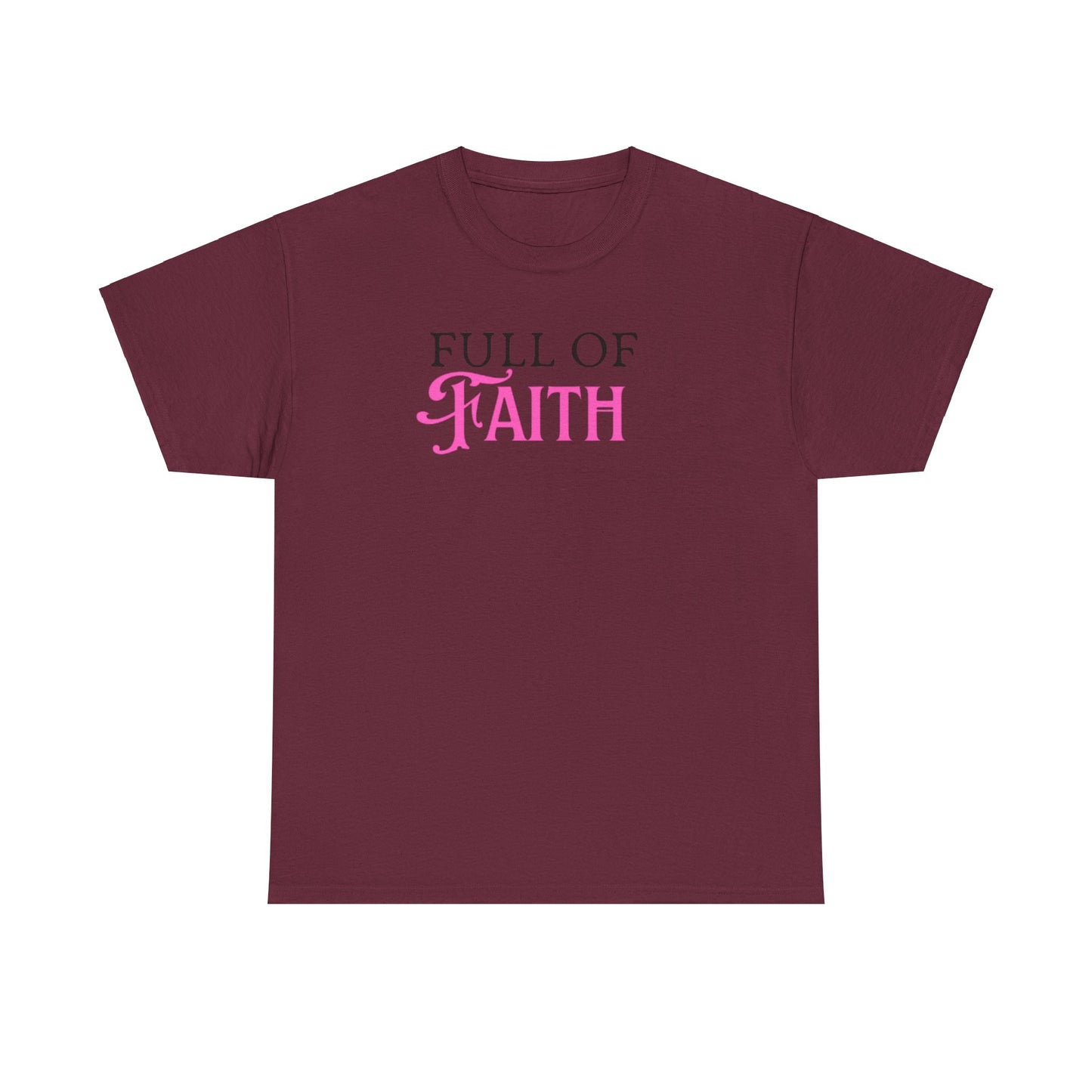 Full of Faith Unisex Heavy Cotton T-Shirt