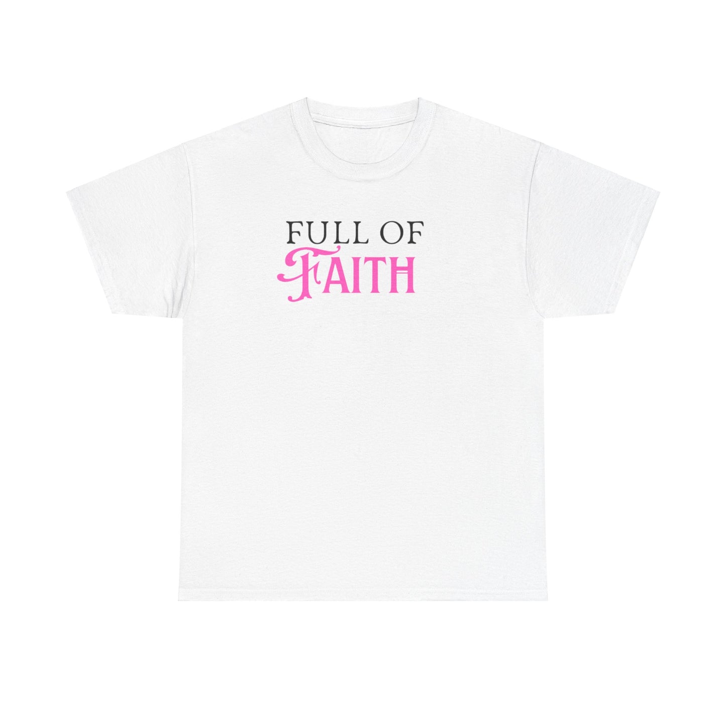 Full of Faith Unisex Heavy Cotton T-Shirt