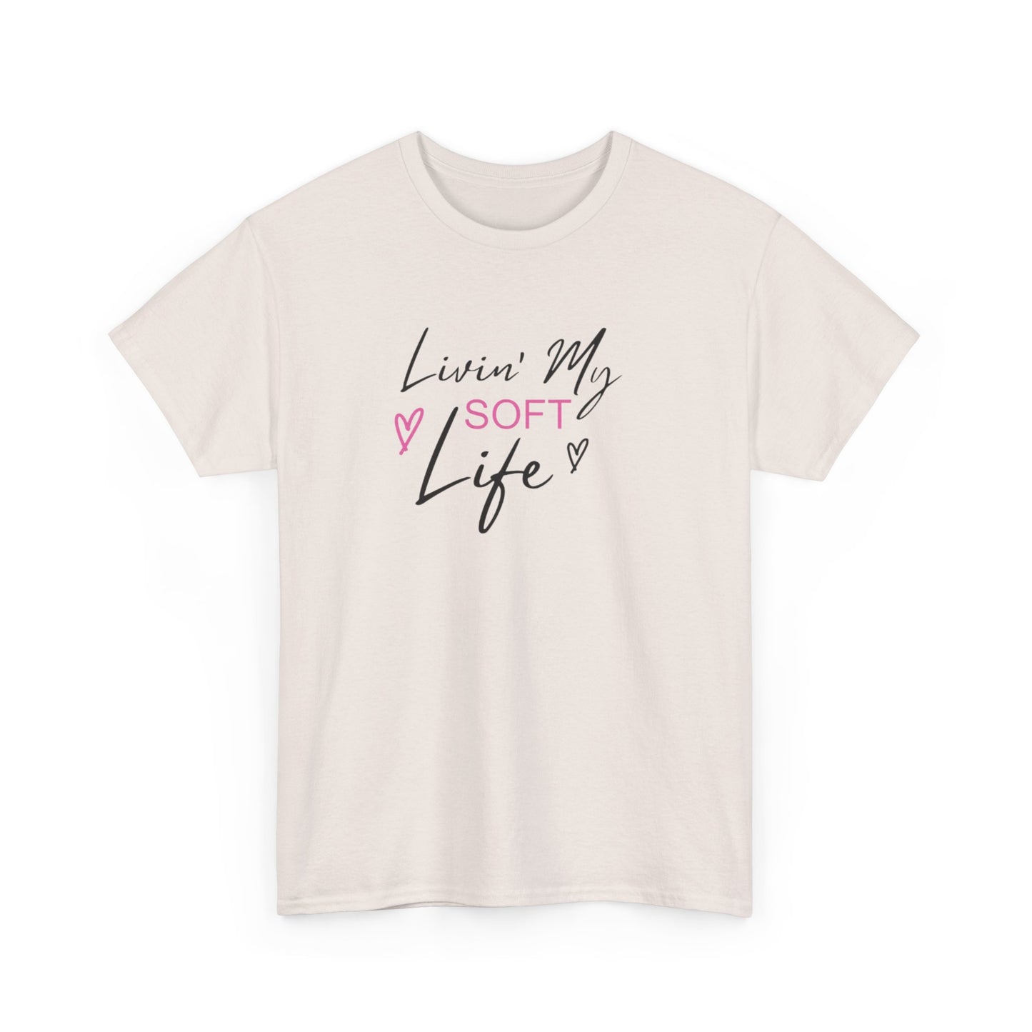 Livin’ My Soft Life Tee